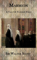 Marmion: A Tale Of Flodden Field