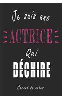 Je Suis une Actrice qui Déchire Carnet de notes: Carnet de note de 120 pages pour les Actrices cadeaux pour un ami, une amie, un collègue ou un collègue, quelqu'un de la famille