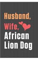 Husband, Wife, African Lion Dog