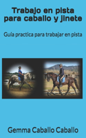 Trabajo en pista para caballo y jinete