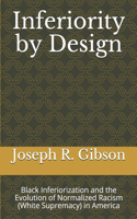 Inferiority by Design