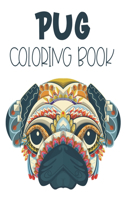 Pug Coloring Book: Lovely Pug Coloring Pages, A Stress Relieving Collection Of Pug Illustrations To Color For Adults