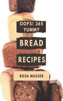 Oops! 365 Yummy Bread Recipes