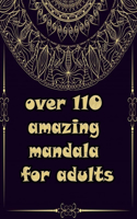 over 110 amazing mandala for adults: Mandalas-Coloring Book For Adults-Top Spiral Binding-An Adult Coloring Book with Fun, Easy, and Relaxing Coloring Pages