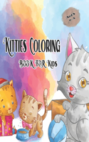 Kitties Coloring Book for Kids Ages 4-8: Cute Cat Coloring Book for kids, The Big Cat Coloring Book for Girls, Boys and All Kids, Cute Cat Coloring Book For Toddlers, cat kitten coloring bo