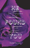 He found you