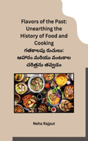 Flavors of the Past: Unearthing the History of Food and Cooking