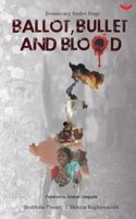 Ballot, Bullet and Blood