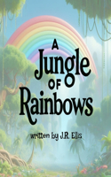 A Jungle of Rainbows