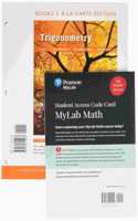 Trigonometry, Loose-Leaf Edition Plus Mylab Math with Pearson Etext -- 24 Month Access Card Package