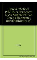 Harcourt School Publishers Horizontes Texas: Student Edition Grade 4 2003