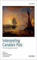 Interpreting Canadas Past 6th Edition