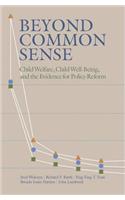 Beyond Common Sense: Child Welfare, Child Well-Being, and the Evidence for Policy Reform