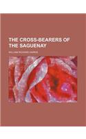 The Cross-Bearers of the Saguenay