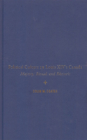 Political Culture in Louis XIV's Canada