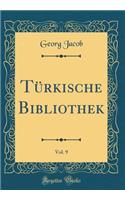 TÃ¼rkische Bibliothek, Vol. 9 (Classic Reprint)