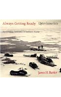 Always Getting Ready / Upterrlainarluta
