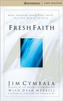 Fresh Faith: What Happens When Real Faith Ignites God's People