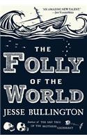 Folly of the World