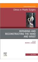 Repairing and Reconstructing the Hand and Wrist, an Issue of Clinics in Podiatric Medicine and Surgery