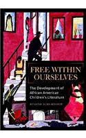 Free Within Ourselves: The Development of African American Children's Literature