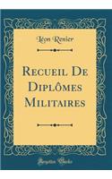 Recueil De Diplômes Militaires (Classic Reprint)