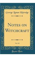 Notes on Witchcraft, Vol. 18 (Classic Reprint)