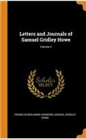 Letters and Journals of Samuel Gridley Howe; Volume 2