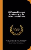 100 Years of Campus Architecture at the University of Illinois