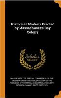 Historical Markers Erected by Massachusetts Bay Colony