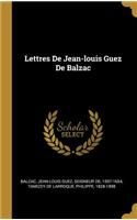 Lettres De Jean-louis Guez De Balzac