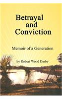 Betrayal and Conviction, Memoir of a Generation