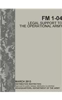 Legal Support to the Operational Army (FM 1-04)