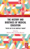 History and Bioethics of Medical Education