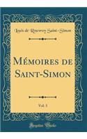Mémoires de Saint-Simon, Vol. 3 (Classic Reprint)