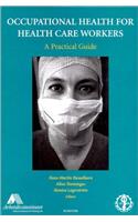 Occupational Health for Health Care Workers: A Practical Guide