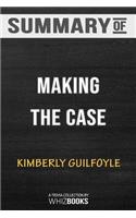 Summary of Making the Case
