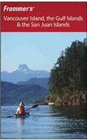 Frommer's Vancouver Island, the Gulf Islands and the San Juan Islands