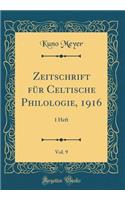 Zeitschrift Fï¿½r Celtische Philologie, 1916, Vol. 9: 1 Heft (Classic Reprint): 1 Heft (Classic Reprint)