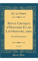 Revue Critique d'Histoire Et de LittÃ©rature, 1901, Vol. 52: Recueil Hebdomadaire (Classic Reprint)