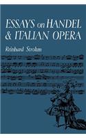 Essays on Handel and Italian Opera