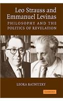 Leo Strauss and Emmanuel Levinas: Philosophy and the Politics of Revelation(English)