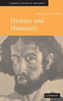 Divinity and Humanity: The Incarnation Reconsidered(Series Number 5 Current Issues in Theology)