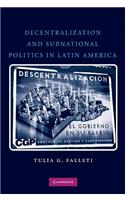 Decentralization and Subnational Politics in Latin America
