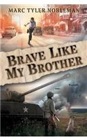 Brave Like My Brother