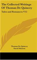 The Collected Writings Of Thomas De Quincey: Tales and Romances V12(English)