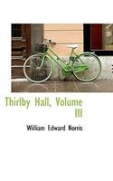 Thirlby Hall, Volume III