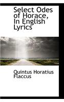 Select Odes of Horace, in English Lyrics