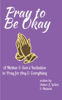 Pray to Be Okay