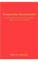 Temporarily Disconnected